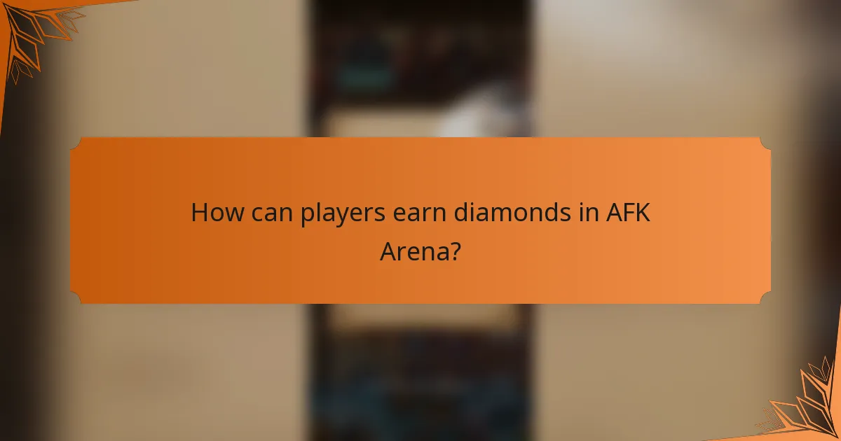 How can players earn diamonds in AFK Arena?
