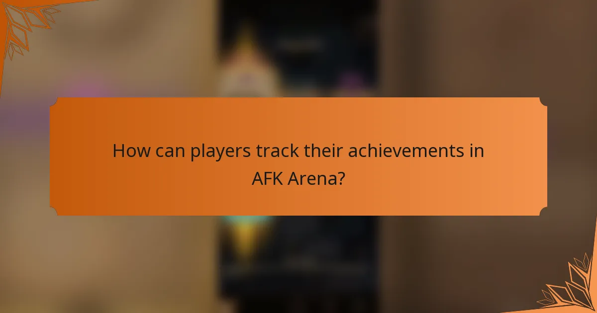 How can players track their achievements in AFK Arena?
