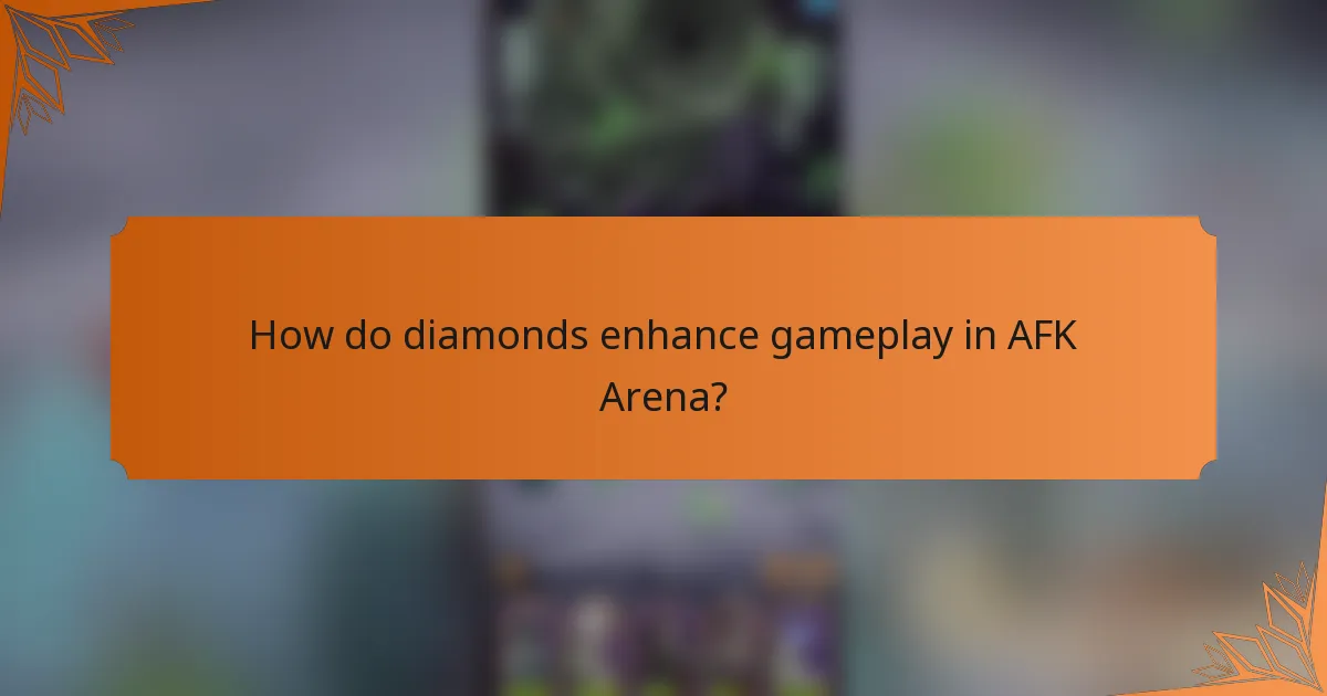 How do diamonds enhance gameplay in AFK Arena?