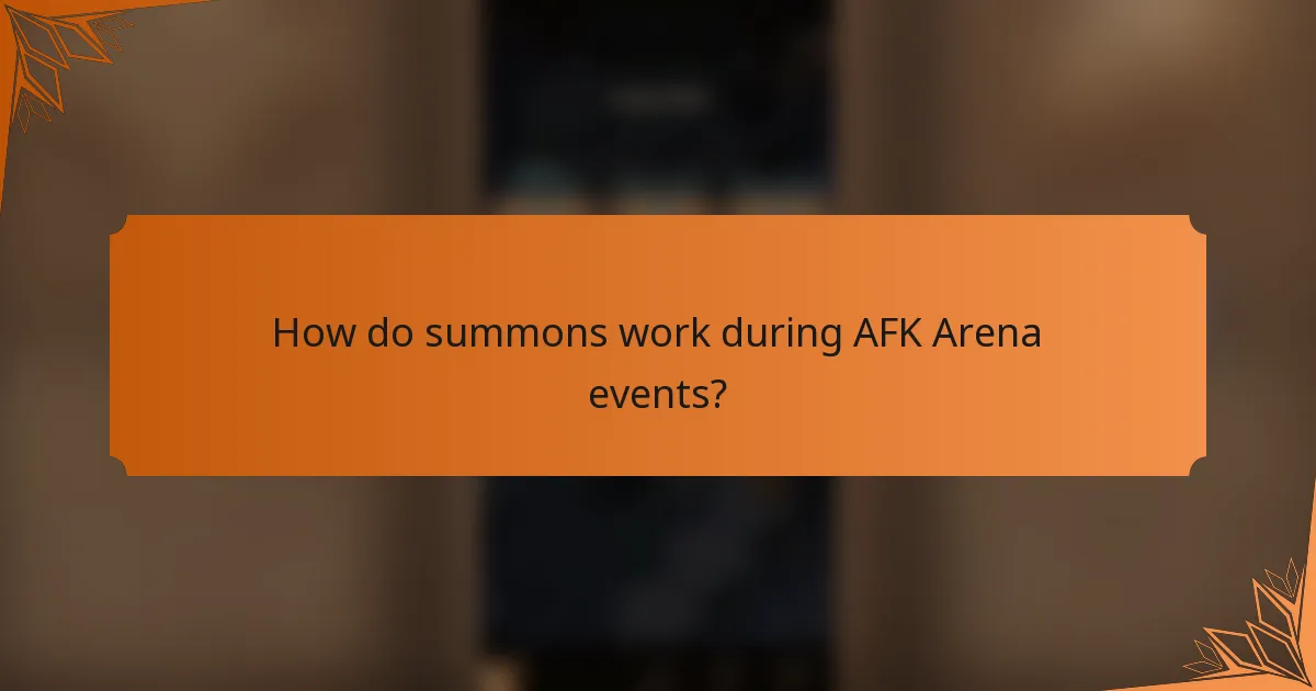 How do summons work during AFK Arena events?
