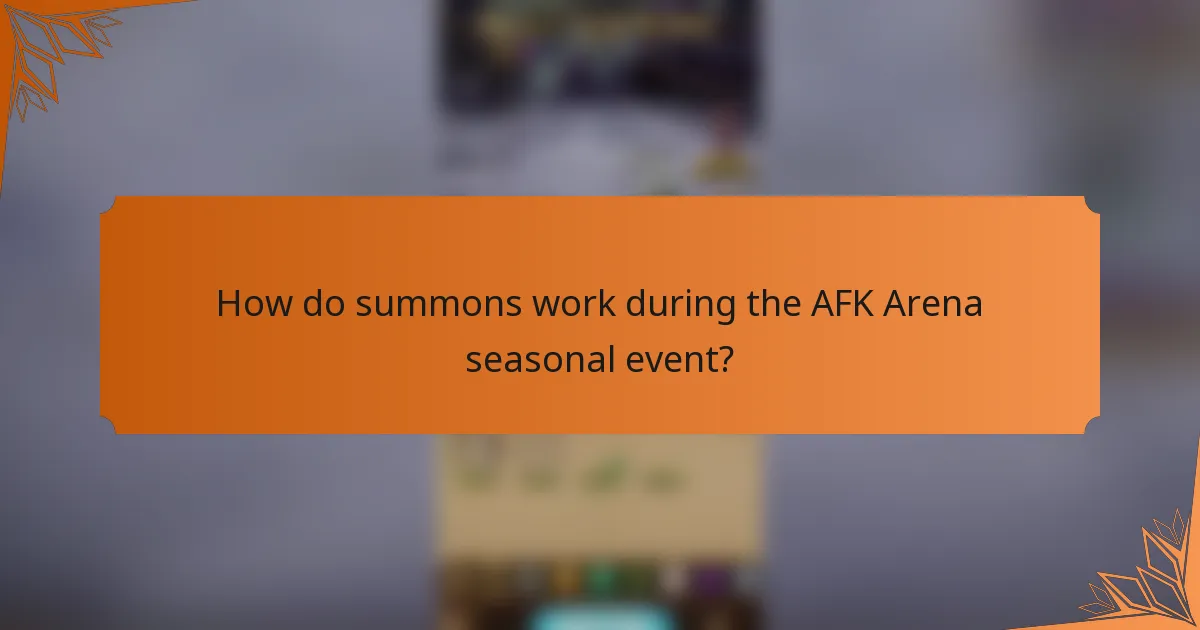 How do summons work during the AFK Arena seasonal event?