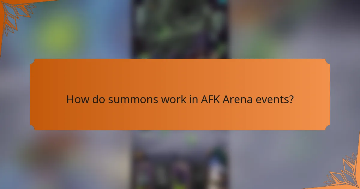 How do summons work in AFK Arena events?