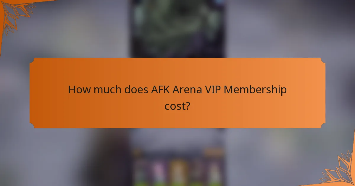 How much does AFK Arena VIP Membership cost?
