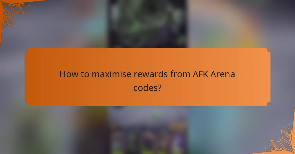How to maximise rewards from AFK Arena codes?