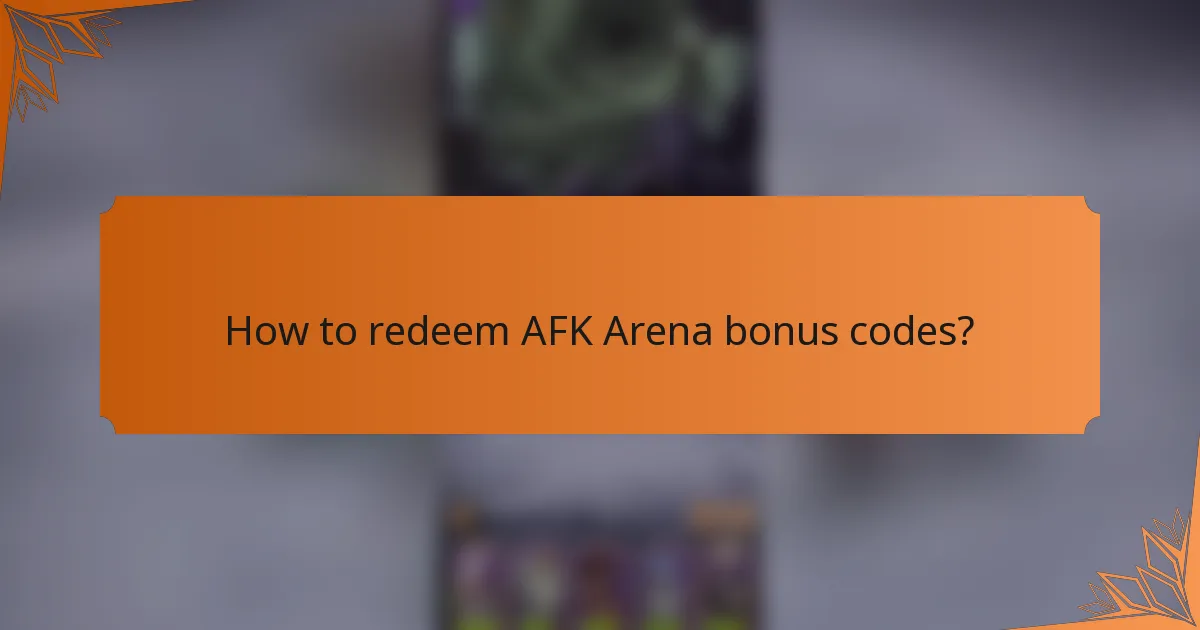 How to redeem AFK Arena bonus codes?