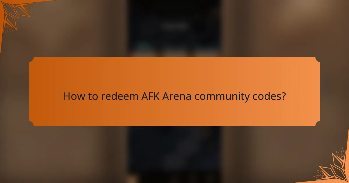 How to redeem AFK Arena community codes?