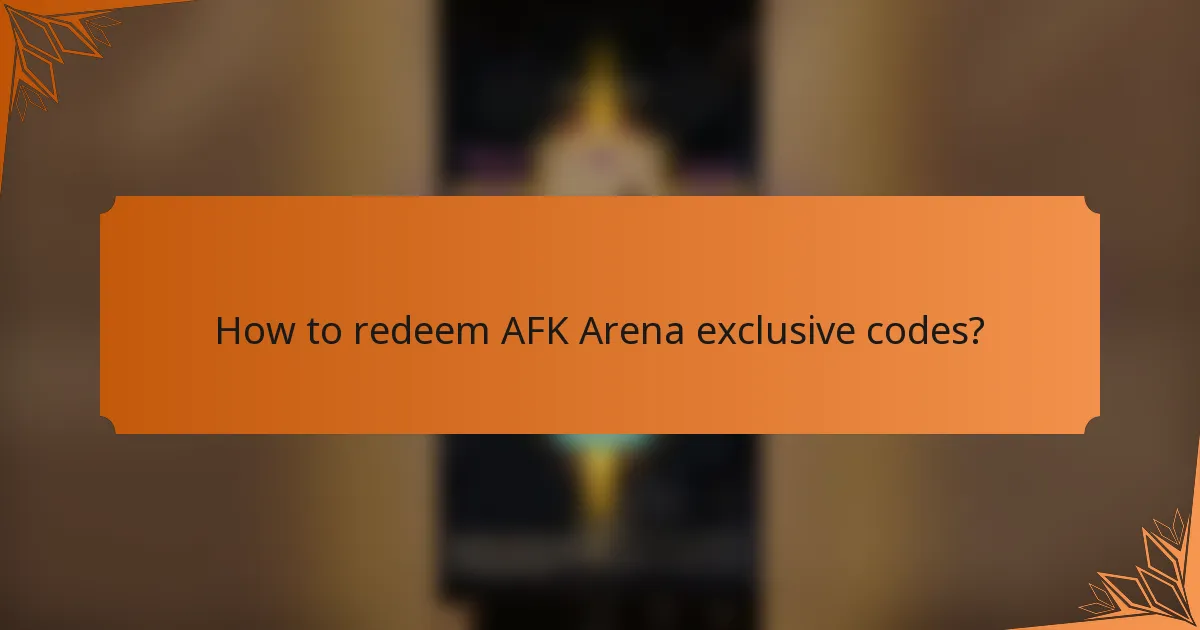 How to redeem AFK Arena exclusive codes?