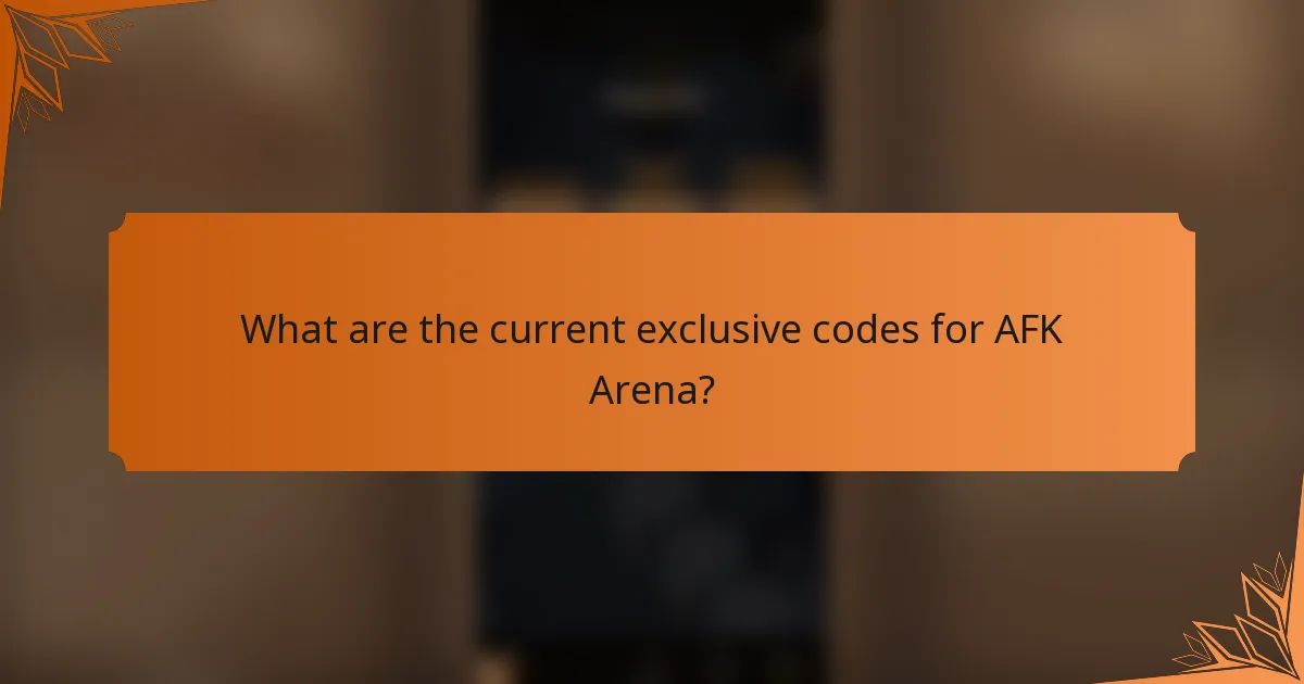 What are the current exclusive codes for AFK Arena?
