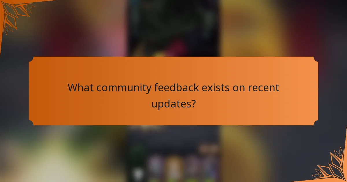 What community feedback exists on recent updates?