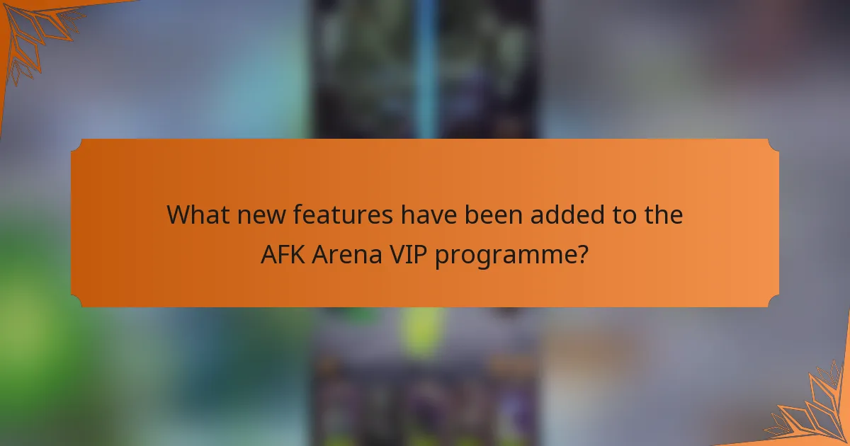 What new features have been added to the AFK Arena VIP programme?