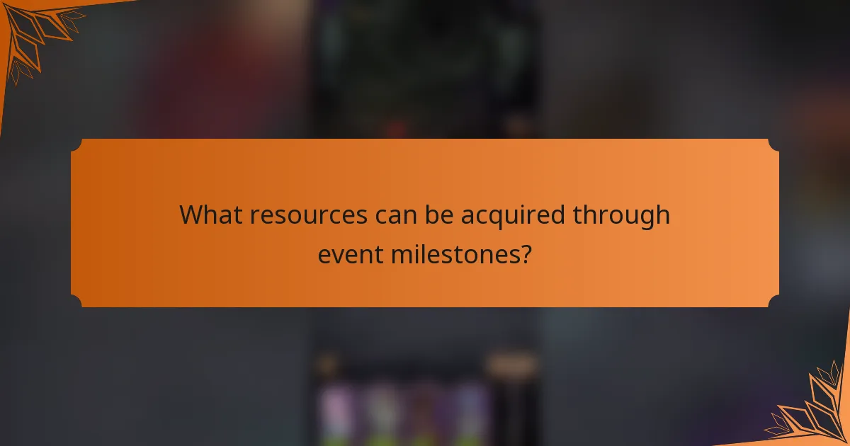 What resources can be acquired through event milestones?