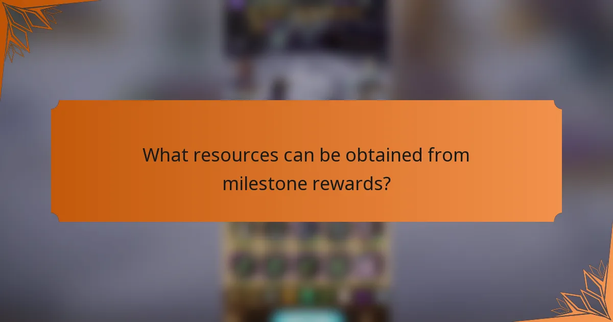 What resources can be obtained from milestone rewards?