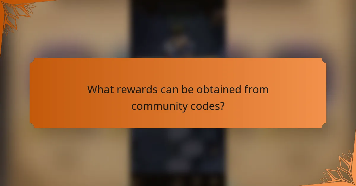What rewards can be obtained from community codes?
