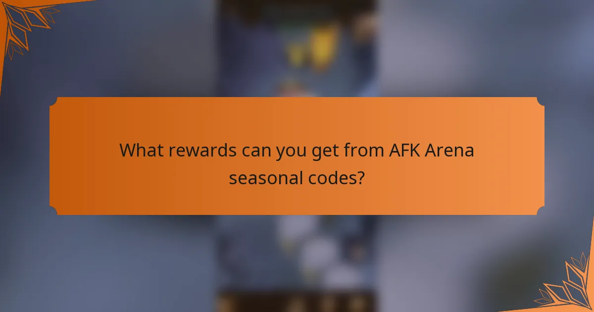 What rewards can you get from AFK Arena seasonal codes?