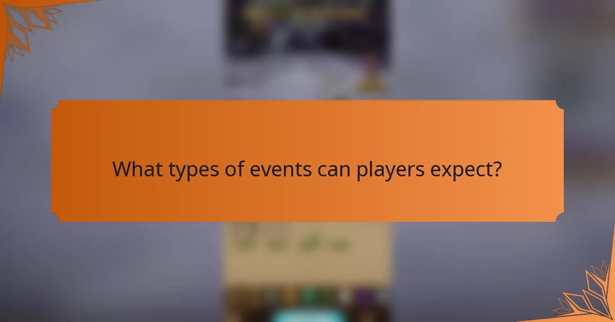 What types of events can players expect?