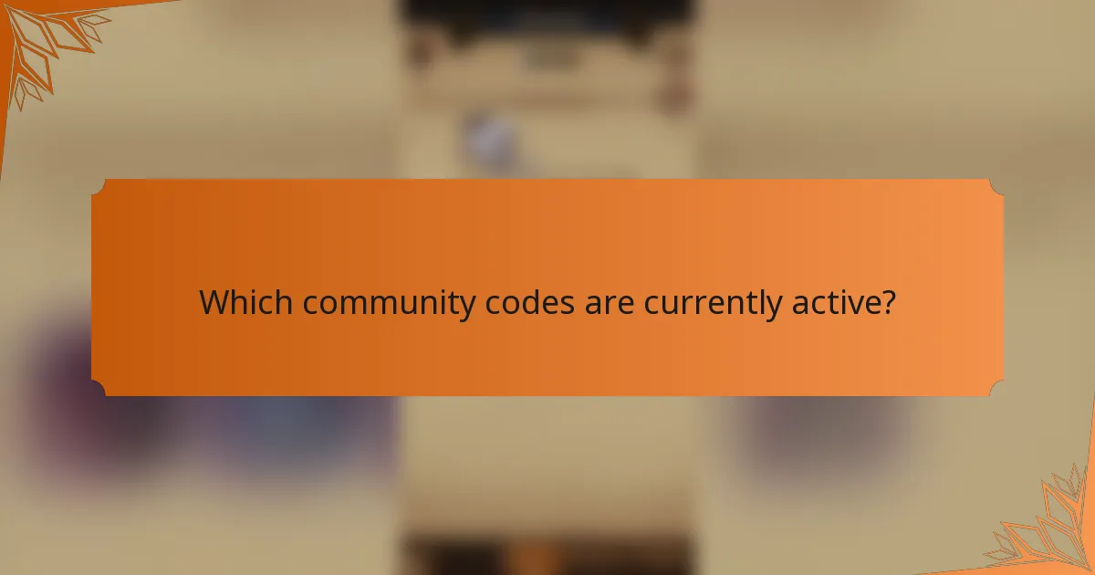 Which community codes are currently active?